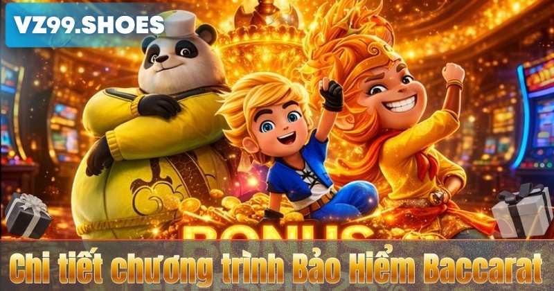 Chi tiết chương trình Bảo Hiểm Baccarat