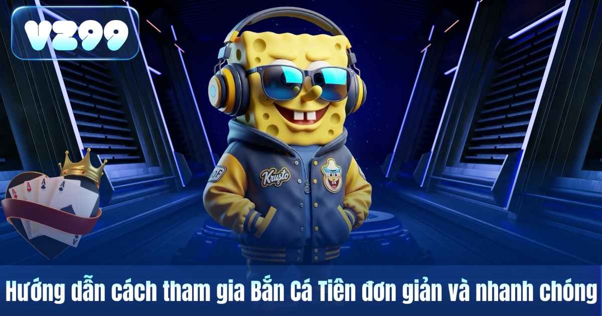 Hướng dẫn cách tham gia Bắn Cá Tiên đơn giản và nhanh chóng
